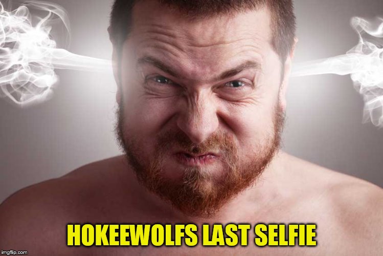 HOKEEWOLFS LAST SELFIE | made w/ Imgflip meme maker