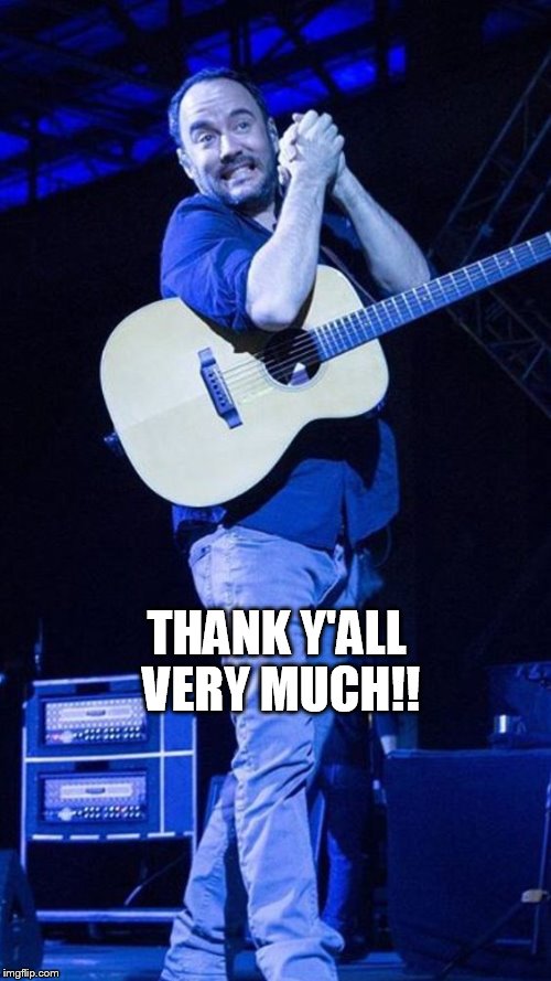 DAVE MATTHEWS THANK Y'ALL | THANK Y'ALL VERY MUCH!! | image tagged in dave matthews,dave matthews band,dmb,thank y'all,thank you,thank y'all very much | made w/ Imgflip meme maker