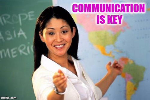 COMMUNICATION IS KEY | made w/ Imgflip meme maker