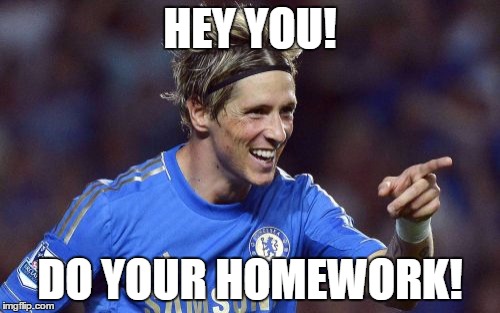 Torreshit | HEY YOU! DO YOUR HOMEWORK! | image tagged in memes,torreshit | made w/ Imgflip meme maker