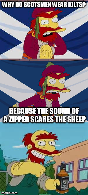 Bad Pun Groundskeeper Willie | WHY DO SCOTSMEN WEAR KILTS? BECAUSE THE SOUND OF A ZIPPER SCARES THE SHEEP | image tagged in memes,the simpsons,groundskeeper willie,sheep,scotsman,kilt | made w/ Imgflip meme maker