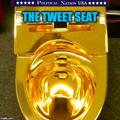 THE TWEET SEAT | image tagged in never trump,nevertrump,nevertrump meme | made w/ Imgflip meme maker