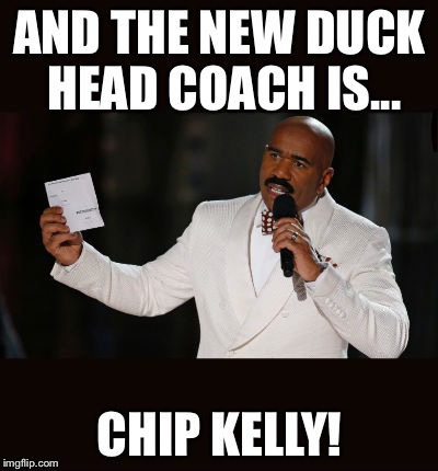 Wrong Answer Steve Harvey | AND THE NEW DUCK HEAD COACH IS... CHIP KELLY! | image tagged in wrong answer steve harvey | made w/ Imgflip meme maker