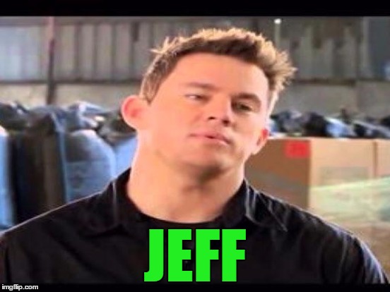 JEFF | made w/ Imgflip meme maker