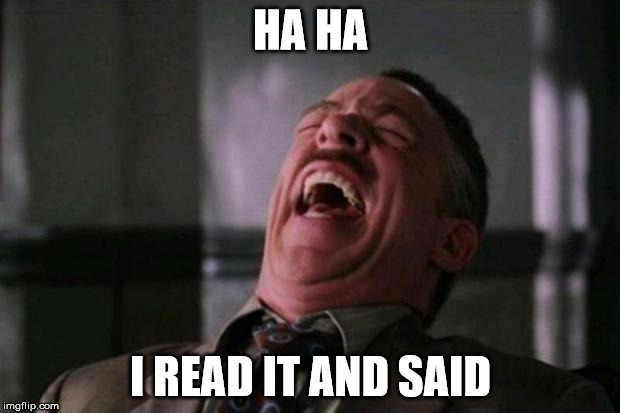 HA HA I READ IT AND SAID | made w/ Imgflip meme maker