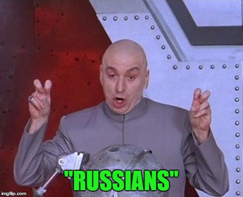 Dr Evil Laser Meme | "RUSSIANS" | image tagged in memes,dr evil laser | made w/ Imgflip meme maker
