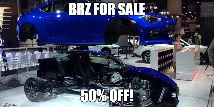 BRZ FOR SALE; 50% OFF! | made w/ Imgflip meme maker