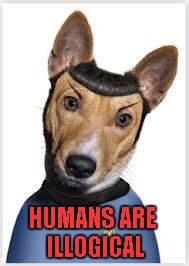HUMANS ARE ILLOGICAL | made w/ Imgflip meme maker