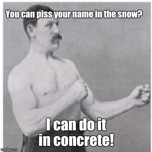 1cths3.jp  | You can piss your name in the snow? I can do it in concrete! | image tagged in 1cths3jp | made w/ Imgflip meme maker