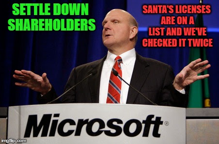 SETTLE DOWN SHAREHOLDERS SANTA'S LICENSES ARE ON A LIST AND WE'VE CHECKED IT TWICE | made w/ Imgflip meme maker