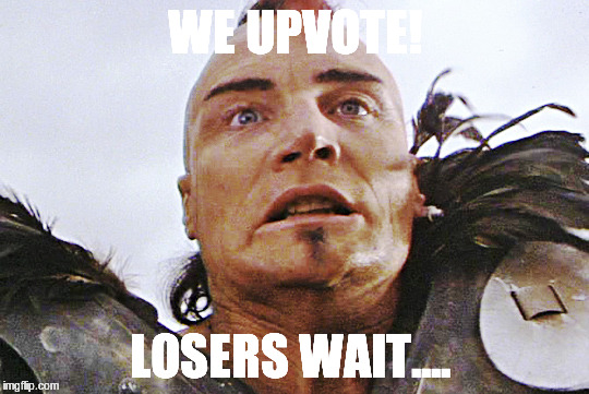 WE UPVOTE! LOSERS WAIT.... | made w/ Imgflip meme maker