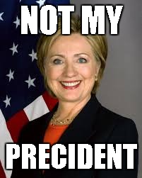 Hillary Clinton Commander-in-Queef | NOT MY; PRECIDENT | image tagged in hillary clinton commander-in-queef | made w/ Imgflip meme maker
