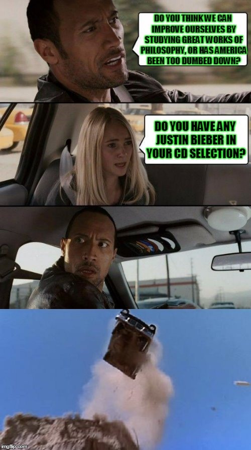 philosorock #5 | image tagged in the rock driving,memes,philosophy | made w/ Imgflip meme maker
