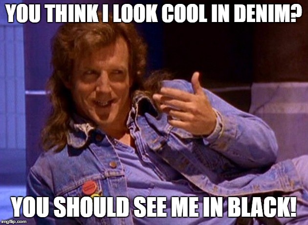 YOU THINK I LOOK COOL IN DENIM? YOU SHOULD SEE ME IN BLACK! | image tagged in stephen king,randall flagg,the dark tower,constant reader | made w/ Imgflip meme maker