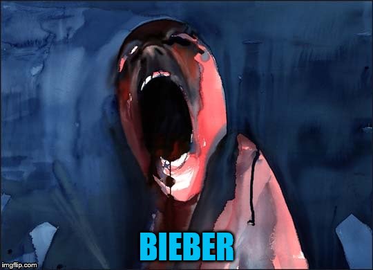 Pink Floyd Scream | BIEBER | image tagged in pink floyd scream | made w/ Imgflip meme maker