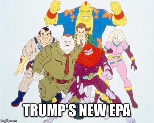 TRUMP'S NEW EPA | image tagged in memes,anti trump meme | made w/ Imgflip meme maker