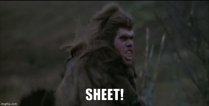 Ron Pearlman Cave Man Orc | SHEET! | image tagged in ron pearlman cave man orc | made w/ Imgflip meme maker