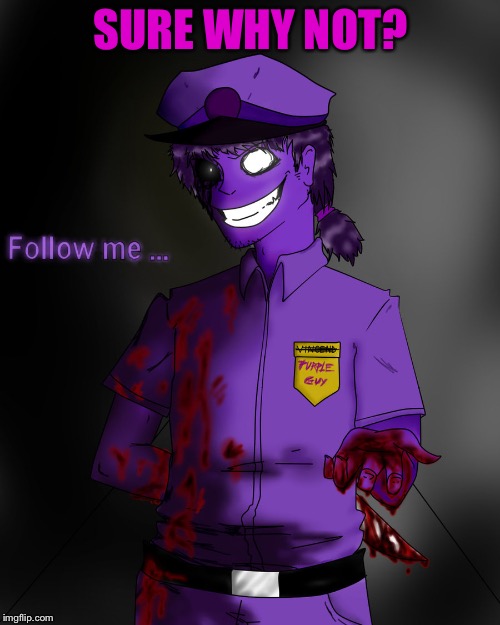 Nope | SURE WHY NOT? | image tagged in nope | made w/ Imgflip meme maker