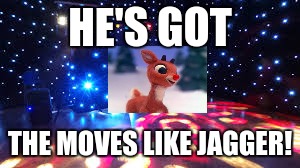 HE'S GOT THE MOVES LIKE JAGGER! | made w/ Imgflip meme maker