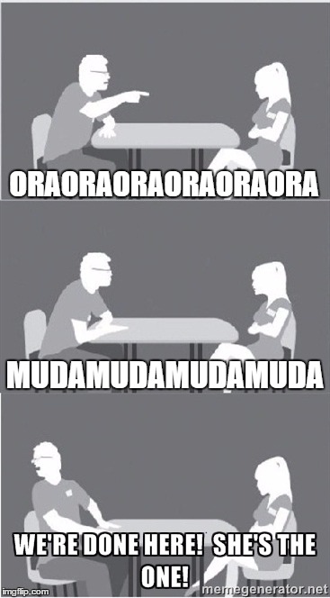 She's the one! | ORAORAORAORAORAORA; MUDAMUDAMUDAMUDA | image tagged in she's the one | made w/ Imgflip meme maker