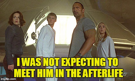 I WAS NOT EXPECTING TO MEET HIM IN THE AFTERLIFE | made w/ Imgflip meme maker