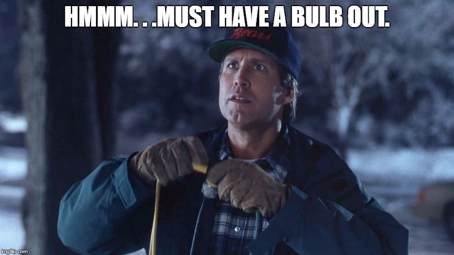 HMMM. . .MUST HAVE A BULB OUT. | made w/ Imgflip meme maker