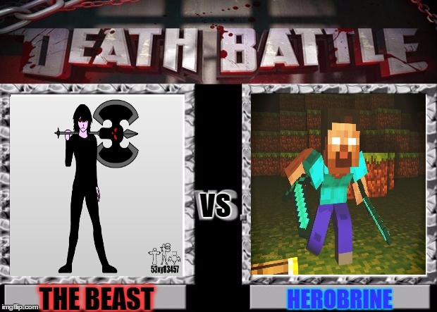 death battle |  VS; THE BEAST; HEROBRINE | image tagged in death battle,53xy83457,herobrine,minecraft | made w/ Imgflip meme maker