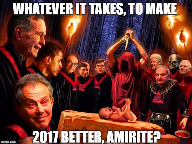 Sacrifice a baby for 2017 | WHATEVER IT TAKES, TO MAKE; 2017 BETTER, AMIRITE? | image tagged in human sacrifice,baby,2016 sucked,happy new year,worst year ever,funny | made w/ Imgflip meme maker