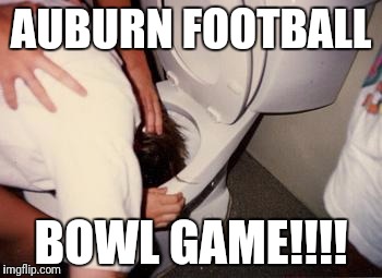 Auburn ALS Challenge | AUBURN FOOTBALL; BOWL GAME!!!! | image tagged in auburn als challenge | made w/ Imgflip meme maker