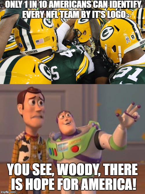 Hope for America | ONLY 1 IN 10 AMERICANS CAN IDENTIFY EVERY NFL TEAM BY IT'S LOGO; YOU SEE, WOODY, THERE IS HOPE FOR AMERICA! | image tagged in toy story | made w/ Imgflip meme maker