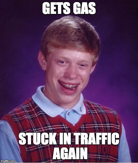 Bad Luck Brian Meme | GETS GAS STUCK IN TRAFFIC AGAIN | image tagged in memes,bad luck brian | made w/ Imgflip meme maker