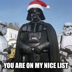 Dearth Vader Santa | YOU ARE ON MY NICE LIST | image tagged in dearth vader santa | made w/ Imgflip meme maker