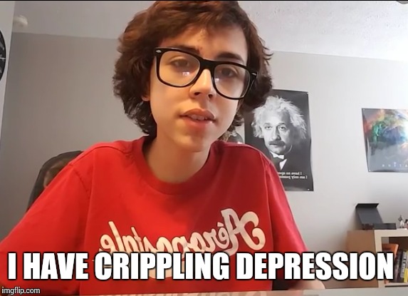 SammySonic  | I HAVE CRIPPLING DEPRESSION | image tagged in sammyclassicsonicfan,crippling depression | made w/ Imgflip meme maker