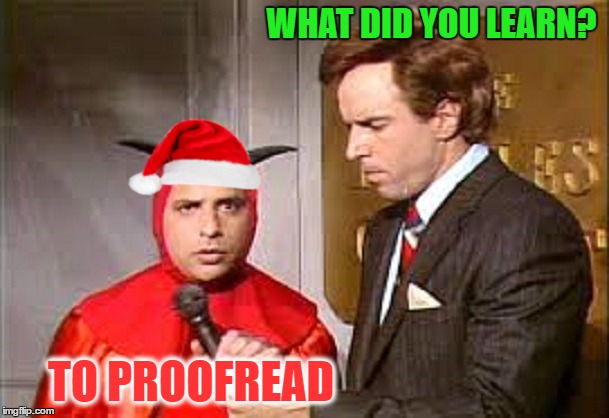 WHAT DID YOU LEARN? TO PROOFREAD | made w/ Imgflip meme maker