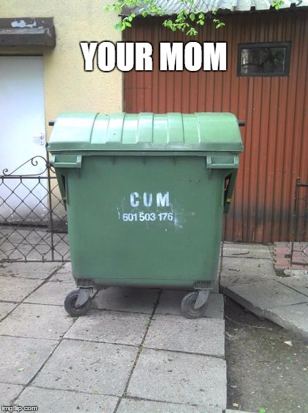 YOUR MOM | made w/ Imgflip meme maker