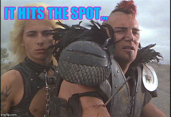 IT HITS THE SPOT,,, | made w/ Imgflip meme maker