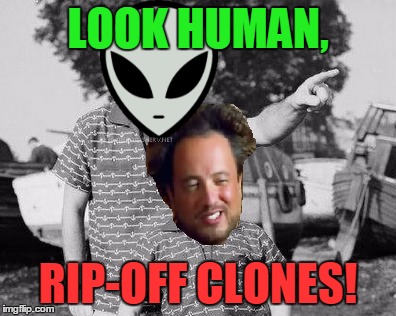 LOOK HUMAN, RIP-OFF CLONES! | made w/ Imgflip meme maker