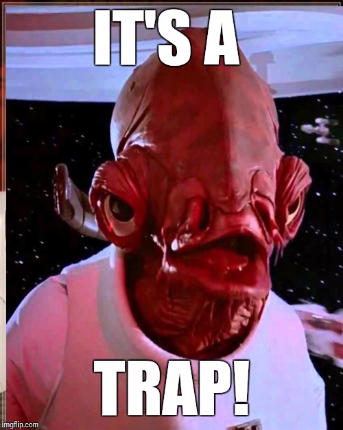 IT'S A TRAP! | made w/ Imgflip meme maker