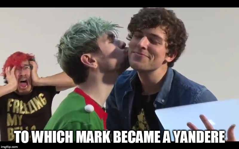 yandere mark | TO WHICH MARK BECAME A YANDERE | image tagged in memes,markiplier,jacksepticeye,septiplier | made w/ Imgflip meme maker