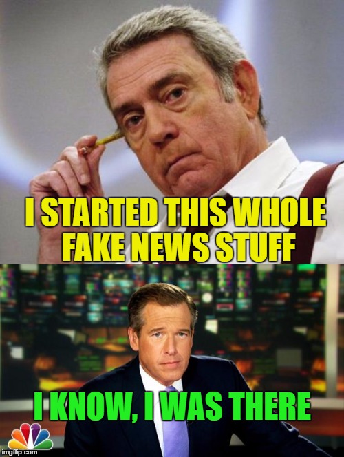 Fake News Started Long Ago | I STARTED THIS WHOLE FAKE NEWS STUFF; I KNOW, I WAS THERE | image tagged in i was there,no,so there i was | made w/ Imgflip meme maker