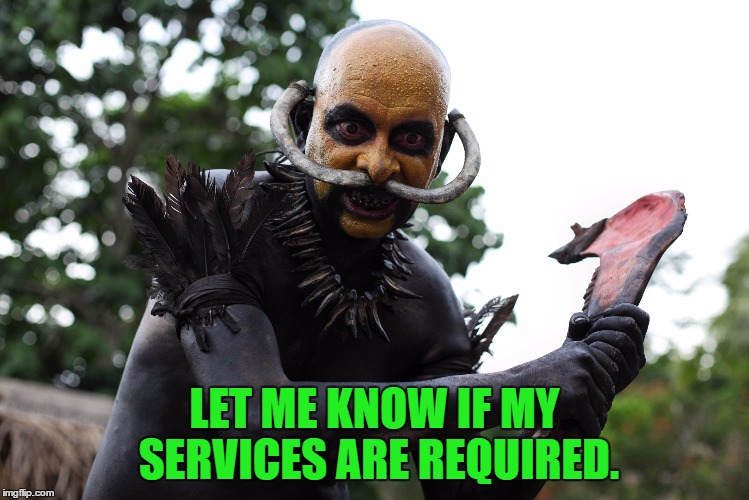 Boneman | LET ME KNOW IF MY SERVICES ARE REQUIRED. | image tagged in boneman | made w/ Imgflip meme maker
