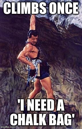 cliffhanger | CLIMBS ONCE; 'I NEED A CHALK BAG' | image tagged in cliffhanger | made w/ Imgflip meme maker