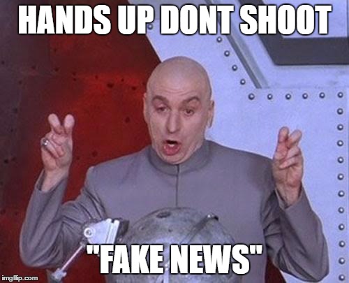 TO SUMMARIZE ERIC HOLDER | HANDS UP DONT SHOOT; "FAKE NEWS" | image tagged in memes,dr evil laser,political humor,donald trump | made w/ Imgflip meme maker