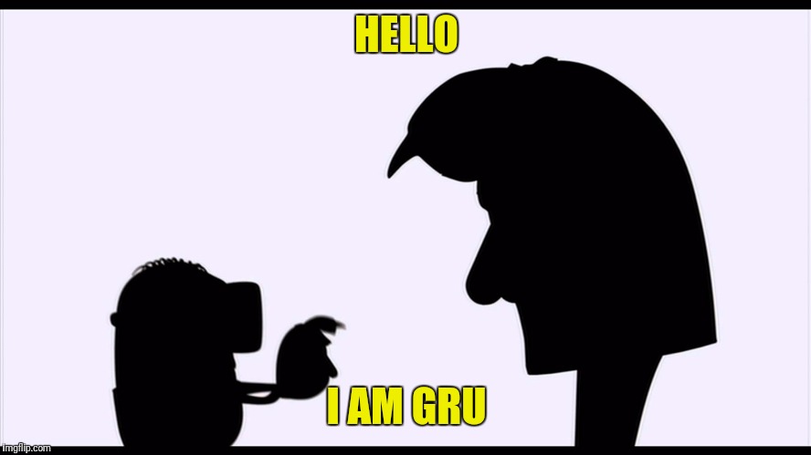 HELLO I AM GRU | made w/ Imgflip meme maker