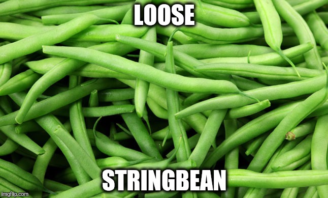 LOOSE; STRINGBEAN | image tagged in stringbean | made w/ Imgflip meme maker