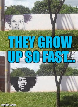 I know it's photoshopped but it's still clever :) | THEY GROW UP SO FAST... | image tagged in memes,graffiti,clever graffiti | made w/ Imgflip meme maker