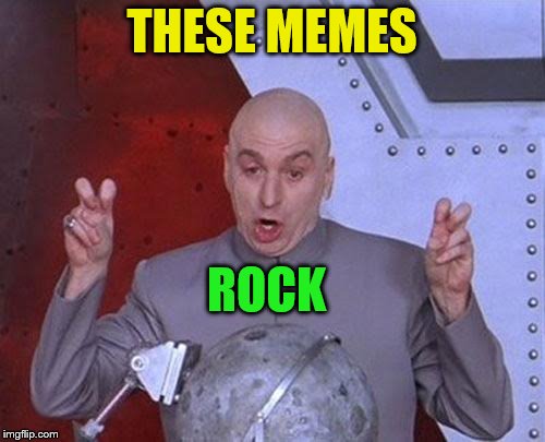 Dr Evil Laser Meme | THESE MEMES ROCK | image tagged in memes,dr evil laser | made w/ Imgflip meme maker