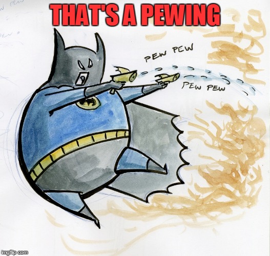 THAT'S A PEWING | made w/ Imgflip meme maker