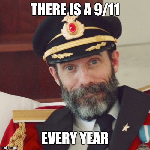 THERE IS A 9/11 EVERY YEAR | made w/ Imgflip meme maker