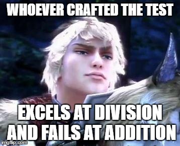 smugtroklos | WHOEVER CRAFTED THE TEST EXCELS AT DIVISION AND FAILS AT ADDITION | image tagged in smugtroklos | made w/ Imgflip meme maker